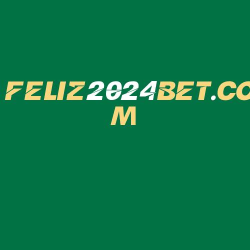 Logo da FELIZ2024BET